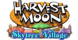 Harvest Moon Skytree Village: annunciati due bundle in edizione limitata