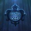 Song of the Deep è entrato in fase gold