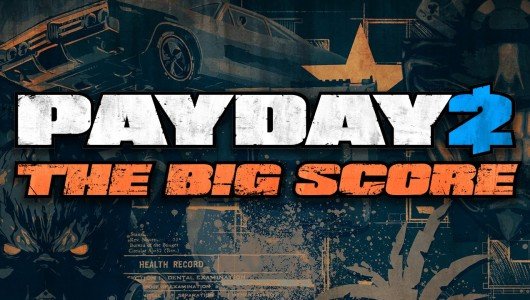 505 Games annuncia Payday 2 The Big Score