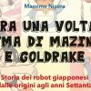 Disponibile da oggi il libro C’era una volta… prima di Mazinga e Goldrake