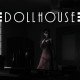 Dollhouse arriva su PS4 e PC in versione pacchettizzata