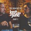 Last Day of June: pubblicata la prima parte del Making Of