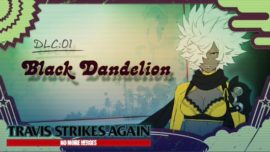 Travis Strikes Again DLC black dandelion