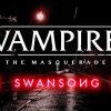 Vampire the masquerade swansong