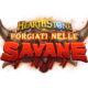 hearthstone forgiati nelle savane