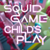 SQUID GAME Child's Play