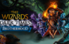 The Wizards - Dark Times: Brotherhood è ora disponibile
